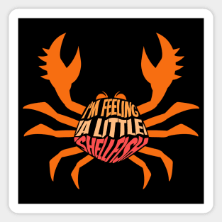 Crab, I'm Feeling a Little Shellfish Sticker